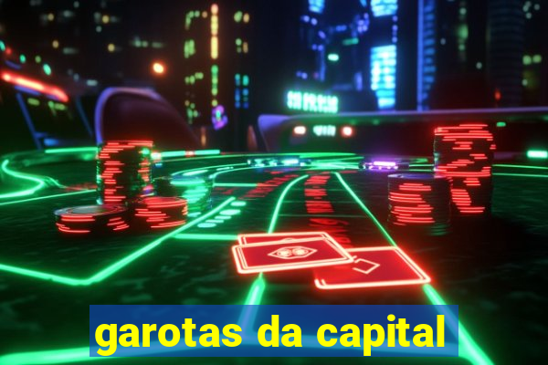 garotas da capital